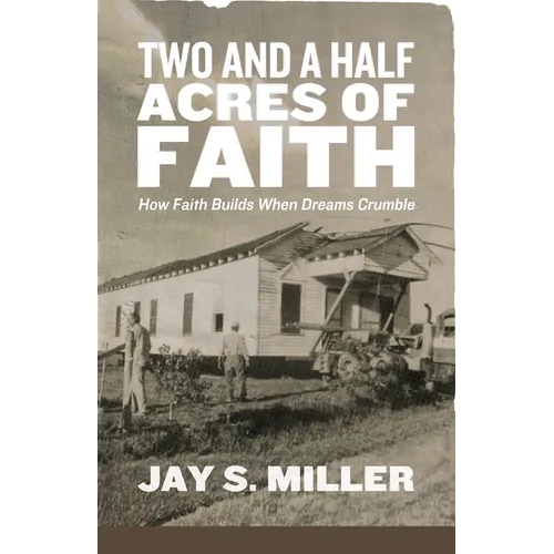 Two and a Half Acres of Faith: How Faith Builds When Dreams Crumble