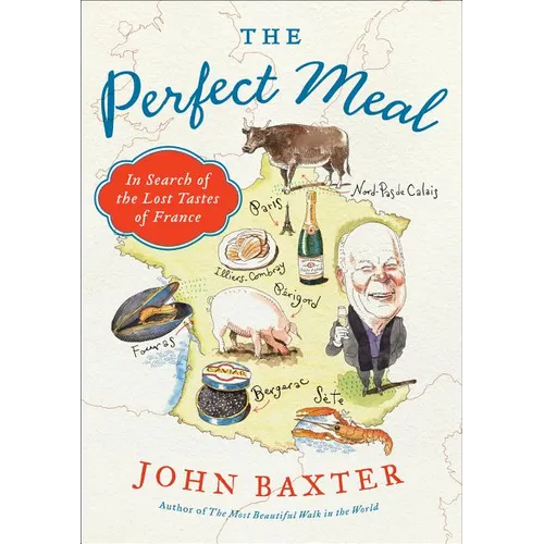 The Perfect Meal: In Search of the Lost Tastes of France