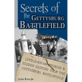 Secrets of the Gettysburg Battlefield: Little-Known Stories & Hidden History From the Civil War Battlefield