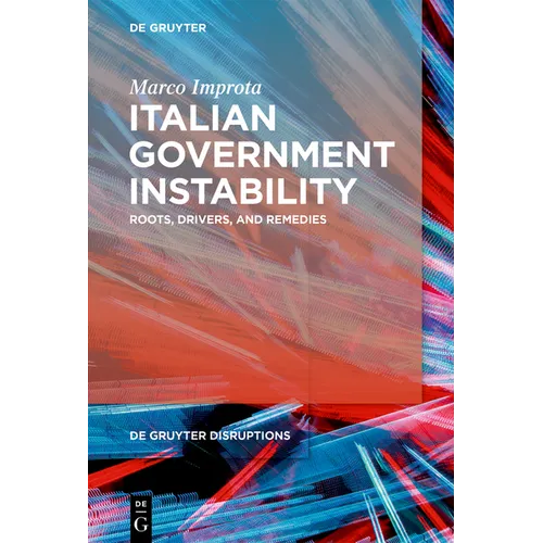 Italian Government Instability: Roots, Drivers, and Remedies