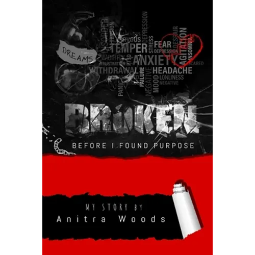 Broken: Before I Found Purpose