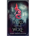Wyrd Of The Wolf: The Unification Of Saxon Southern England