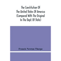 The Constitution Of The United States Of America (Compared With The Original In The Dept. Of State)