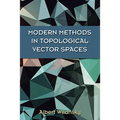 Modern Methods in Topological Vector Spaces