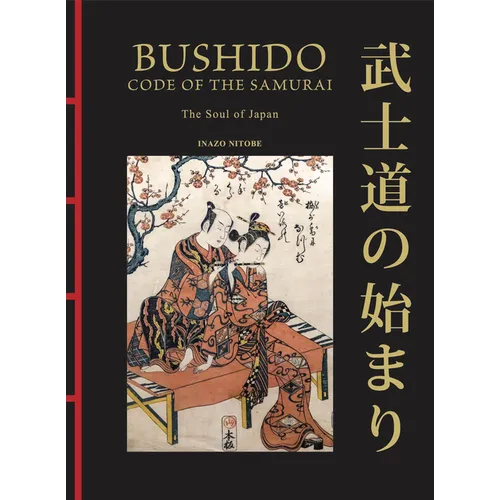 Bushido: The Soul of Japan: The Code of the Samurai