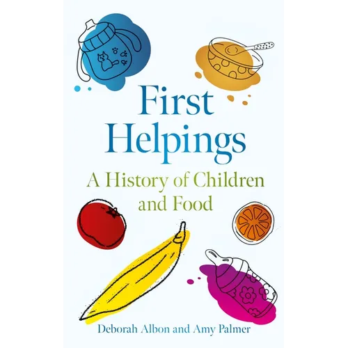 First Helpings: A History of Children and Food
