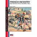 French infantry from the Revolution to the Empire - Tome 1