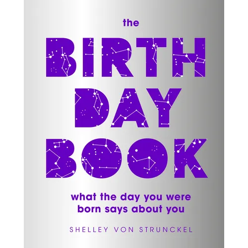 The Birthday Book: What the Day You Were Born Says about You