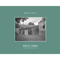 Field Trips: Travels in Britain 1976-1993