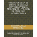 Variaciones En El Costo de Ventas Contable Y En El Margen de Utilidad de Empresas Comerciales: Transacciones Contables Que No Son Costo de Mercancías