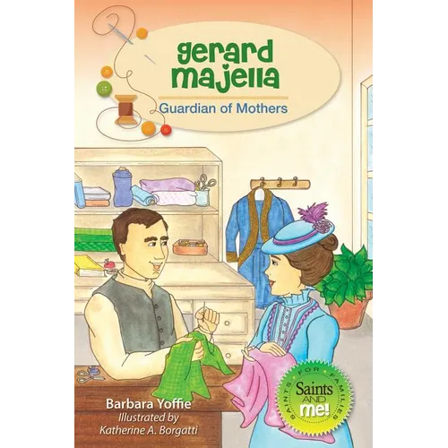 Gerard Majella: Guardian of Mothers