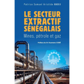 Le secteur extractif sénégalais: Mines, pétrole et gaz