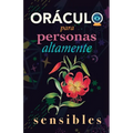 Oráculo para personas altamente sensibles: Toma las decisiones correctas gracias al don de tu Sensibilidad y el Poder del Cosmos. Basado en el I Ching