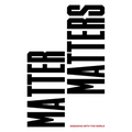 Matter Matters: Designing with the World