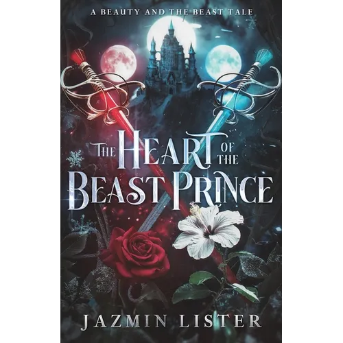The Heart of the Beast Prince: A Beauty and the Beast Tale