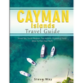 Cayman Islands Travel Guide: Travel Tips, Tourist Regions, Top Activity, Shopping, Food (How to Plan Your Trip?)
