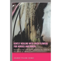 Gently healing with Bach flowers for horses and riders: Harmonize the soul and strengthen the body by the power of the flowers