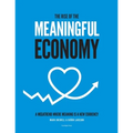 The Rise of The Meaningful Economy: A megatrend where meaning is a new currency