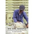 We the Sheeple: If This Book Does Not Make You Mad, Nothing Will