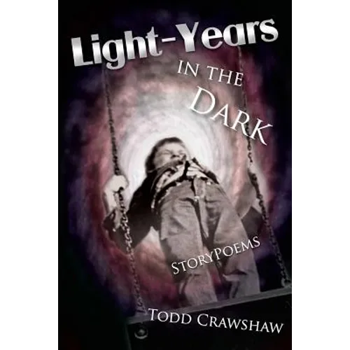 Light-Years In The Dark: StoryPoems
