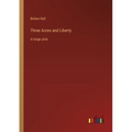 Three Acres and Liberty: in large print