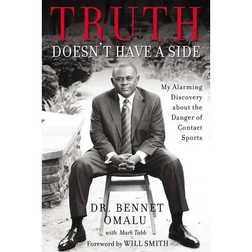 Truth Doesn't Have a Side: My Alarming Discovery about the Danger of Contact Sports