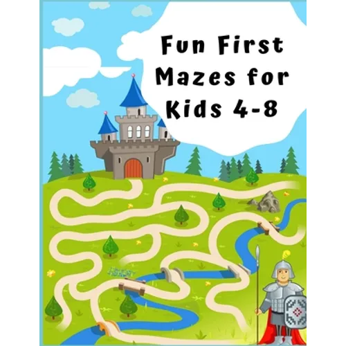 Fun First Mazes for Kids 4 - 8: A Maze Activity Book for Kids (Maze Books for Kids)
