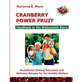 Cranberry Power Fruit: Handbook to the Methusalem Berry Sensational Healing Successes