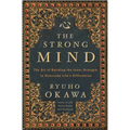 The Strong Mind: The Art of Building the Inner Strength to Overcome Life's Difficulties