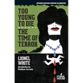 Too Young to Die / The Time of Terror