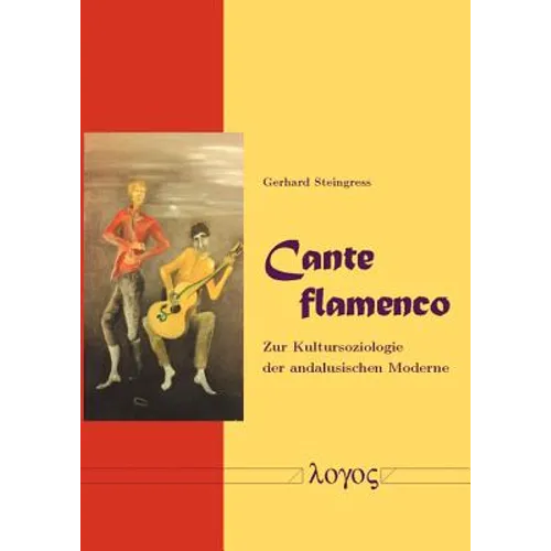 Cante Flamenco: Zur Kultursoziologie Der Andalusischen Moderne
