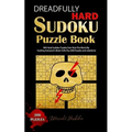 Dreadfully Hard Sudoku Puzzle Book: Will Hard Sudoku Puzzles Ever Rule The World By Sucking Everyone's Brain Cells Dry (300 Puzzles and solutions)