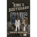 The King's Bodyguard - A Martial Arts Legend Meets the King of Rock 'n Roll (hardback)