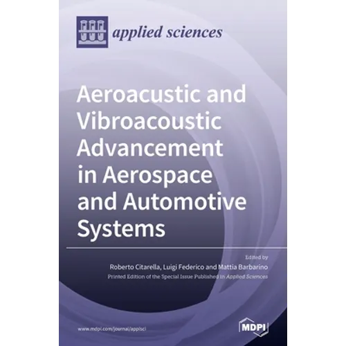 Aeroacustic and Vibroacoustic Advancement in Aerospace and Automotive Systems