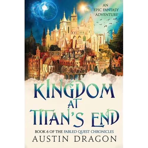 Kingdom at Titan's End: Fabled Quest Chronicles (Book 6): An Epic Fantasy Adventure
