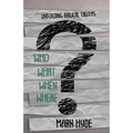 Who? What? When? Where?: Unfolding Biblical Truths