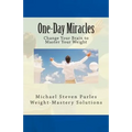 One-Day Miracles: Change Your Brain to Master Your Weight