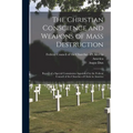 The Christian Conscience and Weapons of Mass Destruction: Report of a Special Commission Appointed by the Federal Council of the Churches of Christ in