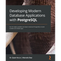 Developing Modern Database Applications with PostgreSQL: Use the highly available and object-relational PostgreSQL to build scalable and reliable apps