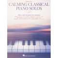 Calming Classical Piano Solos: Thirty-Eight Beautiful Solos