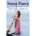 Senza Paura Love your voice. Love yourself. Ama tu voz. Ámate a ti.