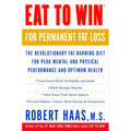 Eat to Win for Permanent Fat Loss: The Revolutionary Fat-Burning Diet for Peak Mental and Physical Performance and Optimum Health