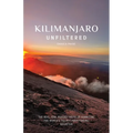 Kilimanjaro Unfiltered: The Real, Raw, Rugged Truth of Summiting the World's Tallest Freestanding Mountain