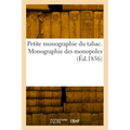 Petite monographie du tabac. Monographie des monopoles