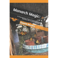 Monarch Magic: A Comprehensive Guide to Raising Monarch Butterflies and Growing Milkweed