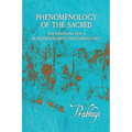 Phenomenology of the Sacred: Foundations for a Retroprogressive Phenomenology