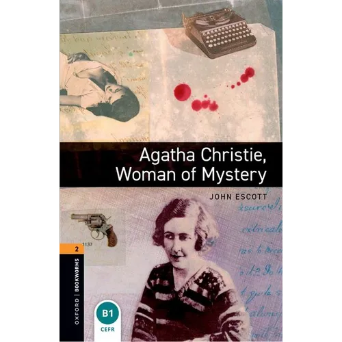 Oxford Bookworms Library: Agatha Christie, Woman of Mystery: Level 2: 700-Word Vocabulary