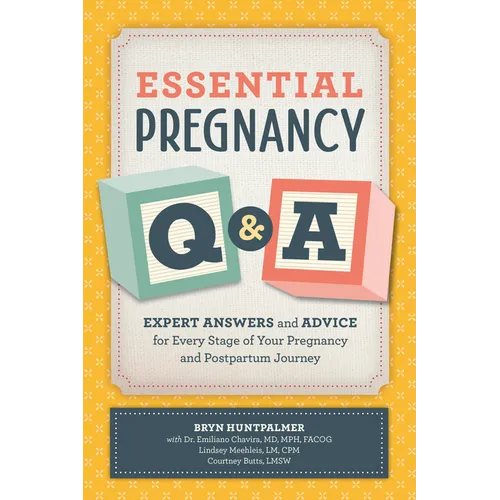 Essential Pregnancy Q&A: Expert Answers and Advice for Every Stage of Your Pregnancy and Postpartum Journey