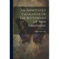 An Annotated Catalogue Of The Butterflies Of New Hampshire