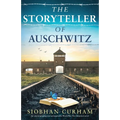 The Storyteller of Auschwitz: An utterly gripping and unforgettable World War Two historical novel